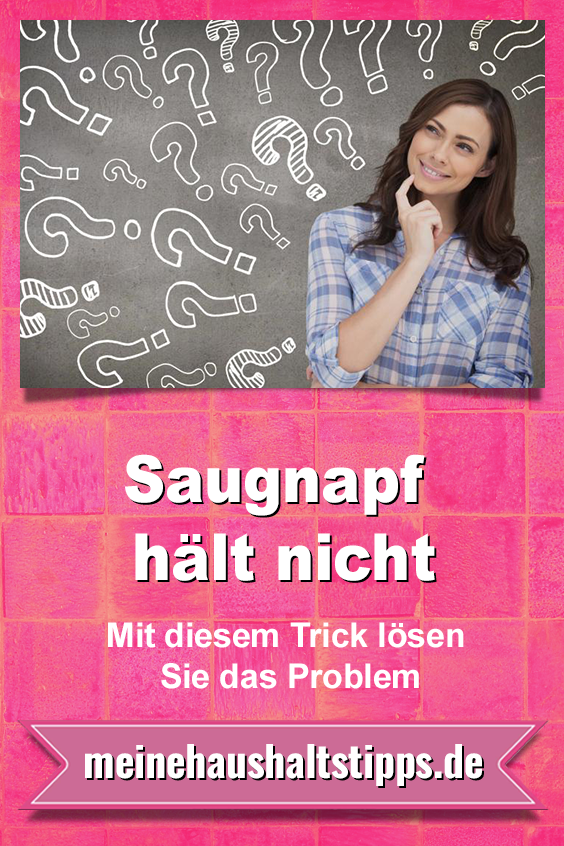 Saugnapf hält nicht