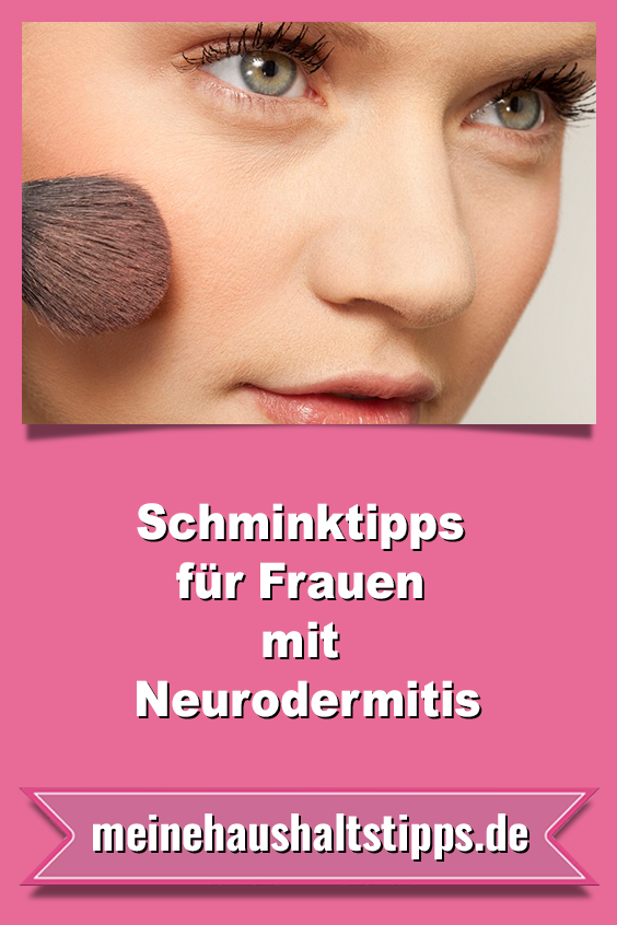 Schminktipps für Frauen mit Neurodermitis