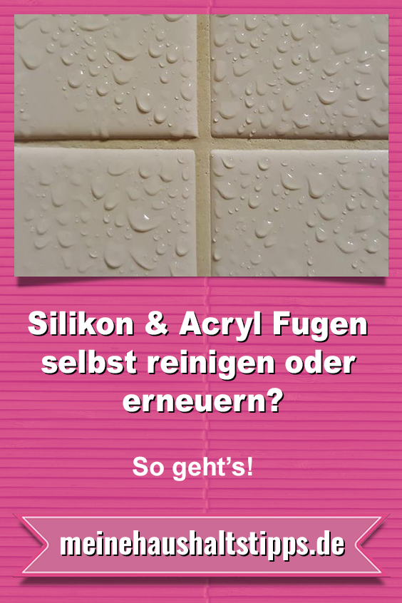 Silikon- oder Acryl-Fugen selbst entfernen, reinigen oder erneuern