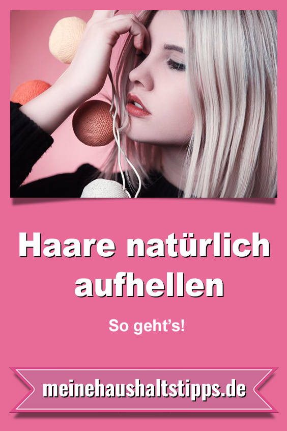 Haare natuerlich aufhellen