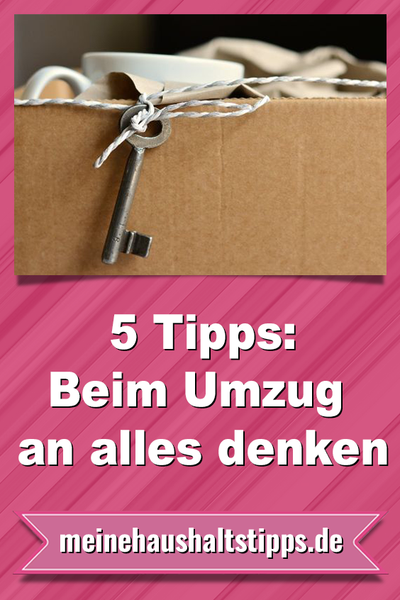 5 Tipps: Beim Umzug an alles denken